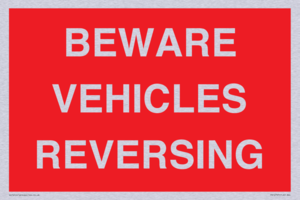 BEWARE VEHICLES REVERSING